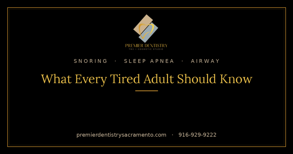 Snoring, sleep apnea, and airway screening at Premier Dentistry, Sacramento