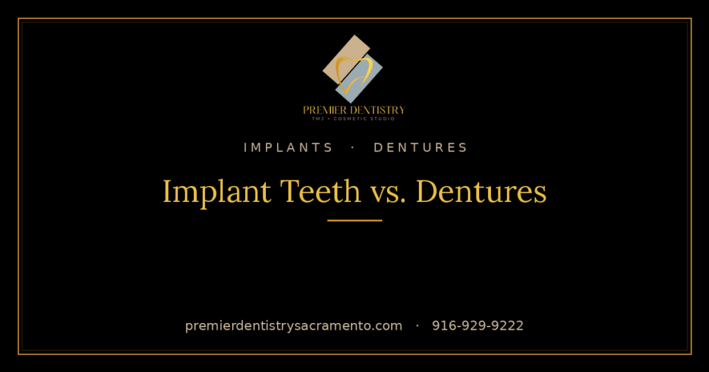 Full-arch dental implants vs dentures comparison at Premier Dentistry, Sacramento